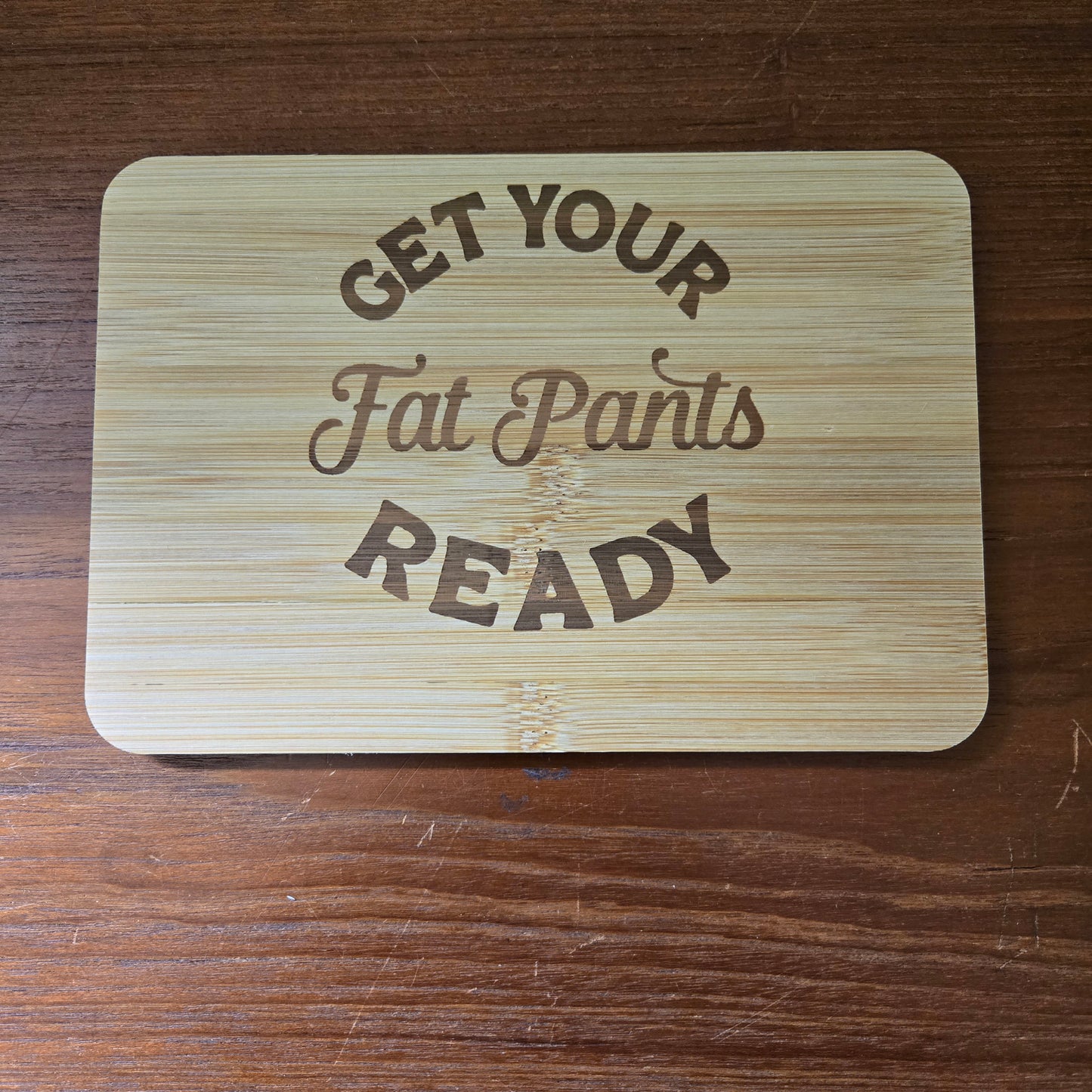 Fat Pants Cutting Board